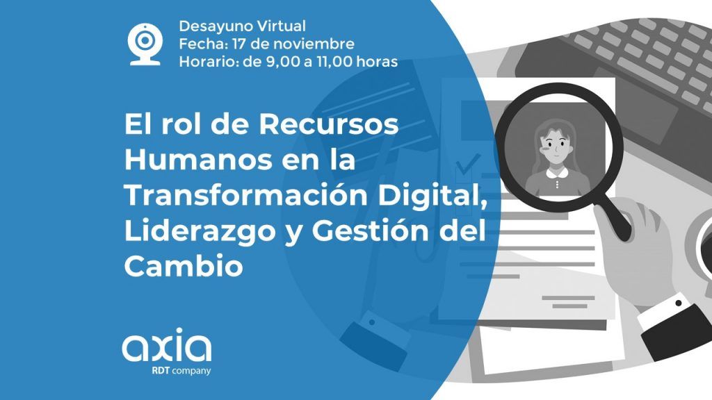 Virtual Breakfast AXIA – El rol de Recursos Humanos en la Transformación Digital, Liderazgo y Gestión del Cambio