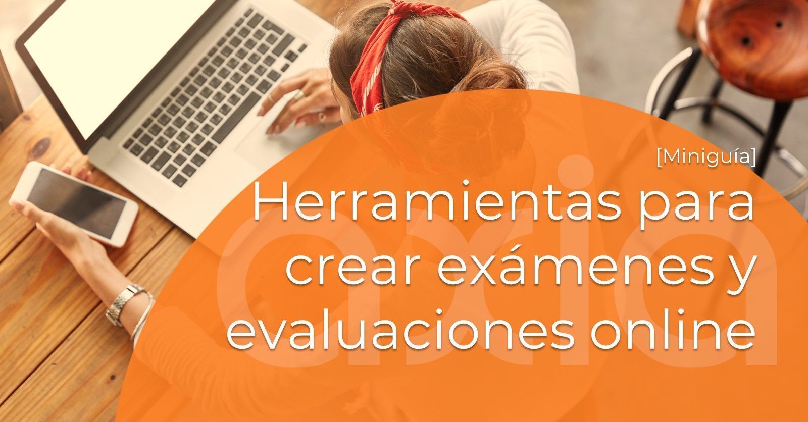 Herramientas para crear exámenes y evaluaciones online