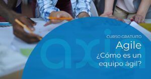 Cómo es un equipo ágil. Curso gratuito Agile