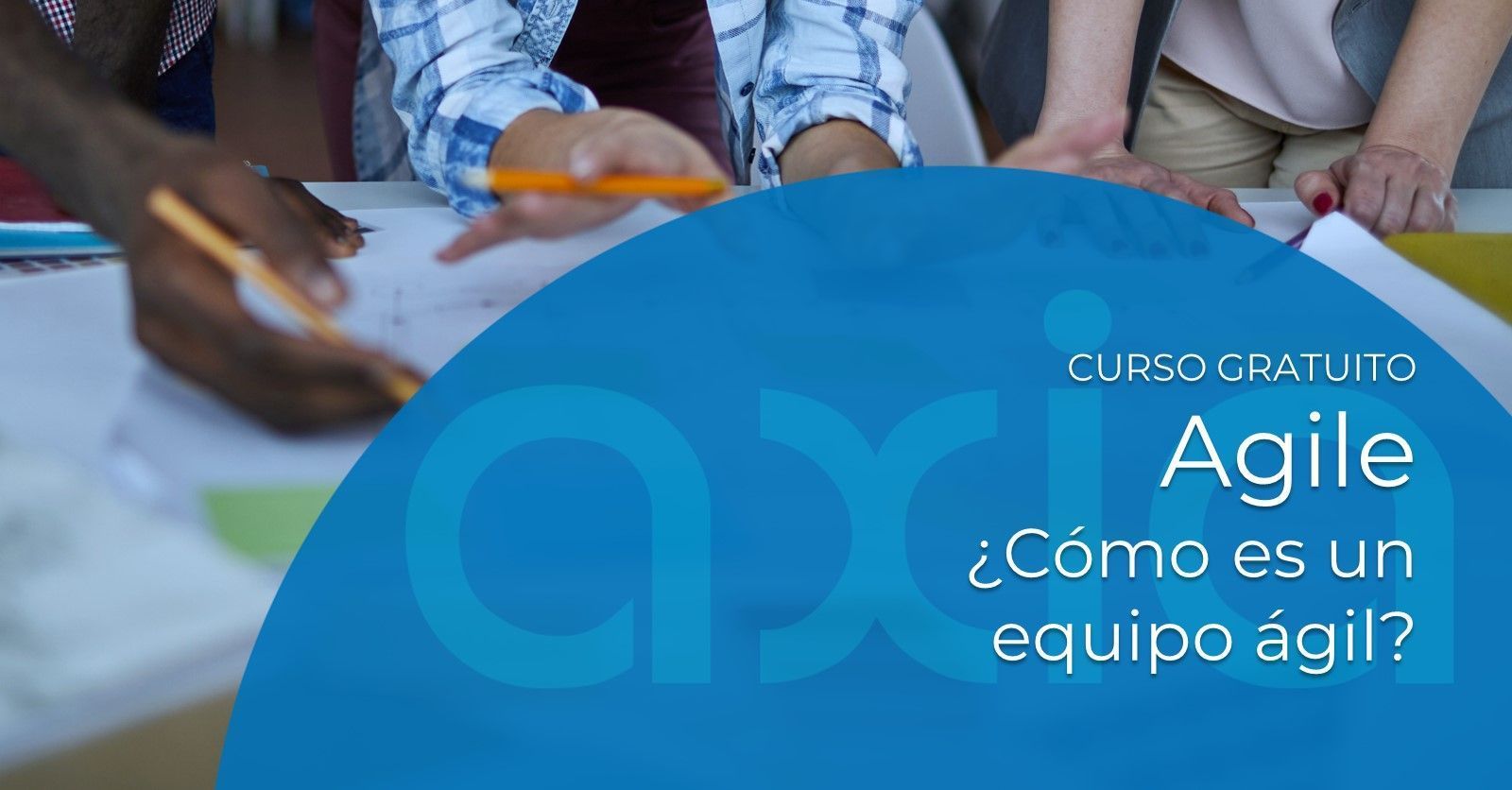 Cómo es un equipo ágil. Curso gratuito Agile